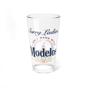 Sorry Ladies I Only Hang With Beer Glass.