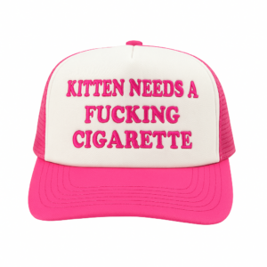 Kitten Needs A Fucking Cigarette Hat.
