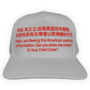 Hello, I Am Fleeing The American Century Of Humiliation Diet Soda Hat.