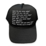 Do You Wear Wigs? Hat.