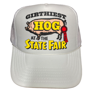 Girthiest Hog At The State Fair Hat.