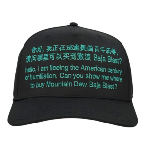 Hello, I Am Fleeing The American Century Of Humiliation Mountain Dew Baja Blast Hat.