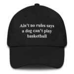 Ain't No Rules Says A Dog Can't Play Basketball.
