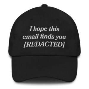 I Hope This Email Finds You [REDACTED].