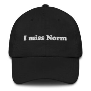 I Miss Norm Hat.