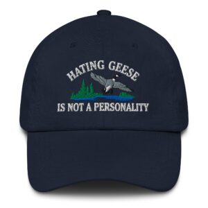 Hating Geese Is Not A Personality Hat.