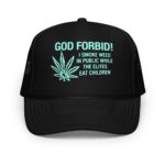 God Forbid! I Smoke Weed In Public While The Elites Eat Children Hat.