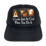 It Looks Just As Cool When You Do It Hat