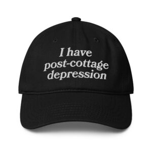 I Have Post-Cottage Depression Hat.
