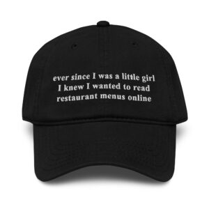 Ever Since I Was A Little Girl I Knew I Wanted To Read Restaurant Menus Online Hat.