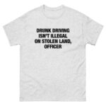 Drunk Driving Isn't Illegal On Stolen Land, Officer.