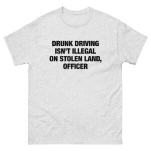 Drunk Driving Isn't Illegal On Stolen Land, Officer.