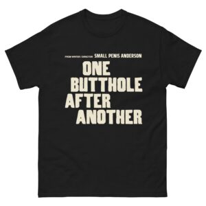 From Writer/Director Small Penis Anderson One Butthole After Another