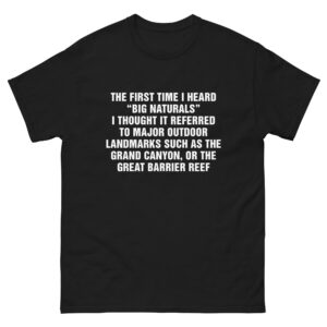 The First Time I Heard “Big Naturals” I Thought It Referred To Major Outdoor Landmarks Such As The Grand Canyon, Or The Great Barrier Reef.