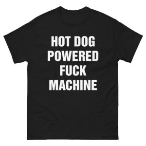 Hot Dog Powered Fuck Machine.