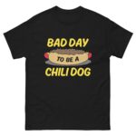 Bad Day To Be A Chili Dog.