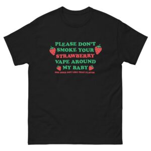 Please Don't Smoke Your Strawberry Vape Around My Baby! She Does Not Like That Flavor.