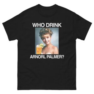 Who Drink Arnorl Palmer?