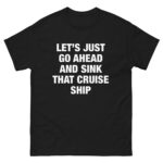 Let's Just Go Ahead And Sink That Cruise Ship.