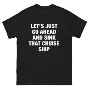 Let's Just Go Ahead And Sink That Cruise Ship.