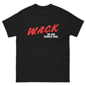 W.A.C.K. We Are Charlie Kirk.