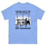 Please Don't Tap On The Glass At The Boy Aquarium.