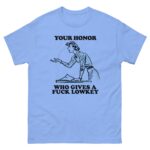 Your Honor Who Gives A Fuck Lowkey 2.