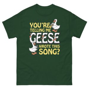 You're Telling Me Geese Wrote This Song?