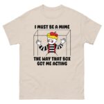 I Must Be A Mime The Way That Box Got Me Acting.