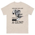 And For The Lady Perhaps A Gun?