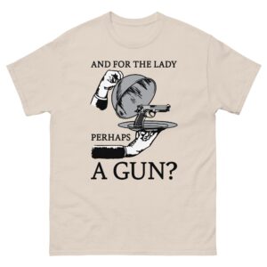 And For The Lady Perhaps A Gun?