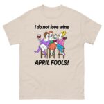 I Do Not Love Wine APRIL FOOLS.
