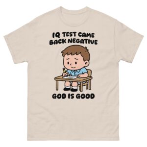 IQ Test Came Back Negative God Is Good.