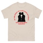 In The Event Of A Nuclear Accident Kiss Your Bros Goodbye.