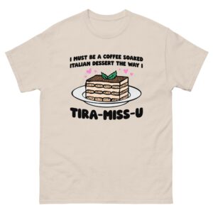 I Must Be A Coffee Soaked Italian Dessert The Way I Tira-Miss-U.