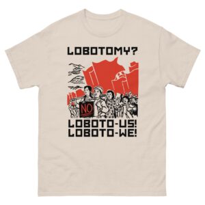 Lobotomy? No, Loboto-Us! Loboto-We!