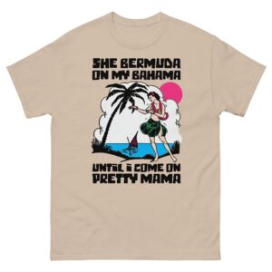 She Bermuda On My Bahama Until I Come On Pretty Mama Alt.