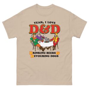 Yeah, I Love D&D, Drinking Beers & Devouring Dogs.