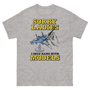 Sorry Ladies I Only Hang With Models.