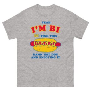 Yeah I'm Bi, Bi-ting This Damn Hot Dog And Enjoying It.