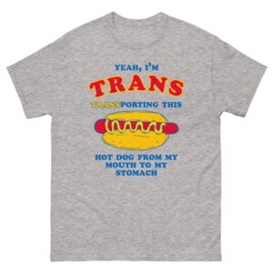 Yeah, I'm Trans, Transporting This Hot Dog From My Mouth To My Stomach.