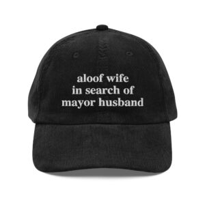 Aloof Wife In Search Of Mayor Husband Corduroy Hat.