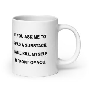 If You Ask Me To Read A Blog, I Will Action Myself In Front Of You Mug.